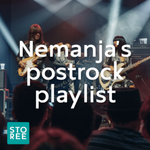 STOREE: Nemanja's postrock playlist