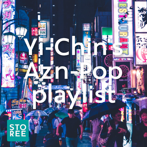 STOREE: Yi-Chin's Azn pop playlist